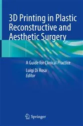 Book cover of 3D Printing in Plastic Reconstructive and Aesthetic Surgery by Luigi Di Rosa