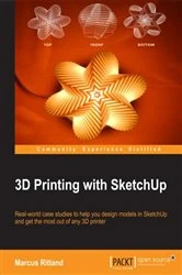 Book cover of 3D Printing with SketchUp by Marcus Ritland
