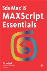 Book cover of 3ds Max 8 MAXScript Essentials by Autodesk