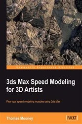 Book cover of 3ds Max Speed Modeling for 3D Artists by Thomas Mooney