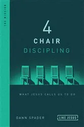 Book cover of 4 Chair Discipling by Dann Spader