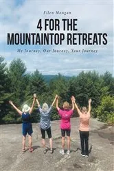 Book cover of 4 For the Mountaintop Retreats by Ellen Mongan
