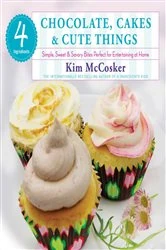 Book cover of 4 Ingredients Chocolate, Cakes & Cute Things by Kim McCosker
