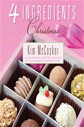 Book cover of 4 Ingredients Christmas by Kim McCosker
