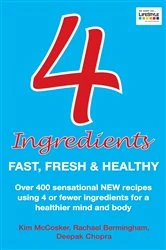 Book cover of 4 Ingredients: Fast, Fresh and Healthy by Kim McCosker