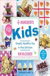 Book cover of 4 Ingredients Kids by Kim McCosker
