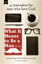 Book cover of 4 Reminders for Men Who Love God by Rhett Smith