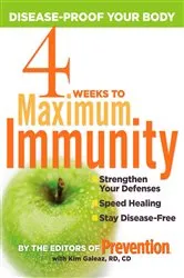 Book cover of 4 Weeks to Maximum Immunity by Editors Of Prevention Magazine