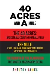 Book cover of 40 Acres and a Mule by Shelton James
