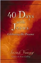 Book cover of 40 Days With Jesus by Sarah Young