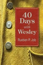 Book cover of 40 Days with Wesley by Rueben P. Job