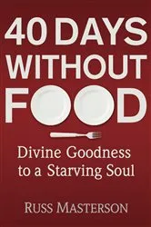 Book cover of 40 Days without Food by Russ Masterson