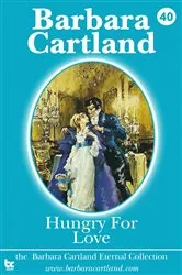 Book cover of 40 Hungry for Love by Barbara Cartland