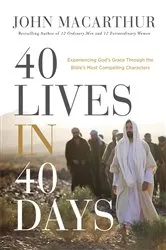 Book cover of 40 Lives in 40 Days by John F. MacArthur