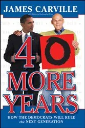 Book cover of 40 More Years by James Carville