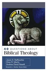 Book cover of 40 Questions About Biblical Theology by Jason S. DeRouchie
