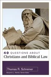 Book cover of 40 Questions About Christians and Biblical Law by Thomas R. Schreiner