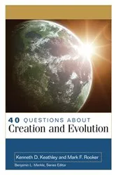 Book cover of 40 Questions About Creation and Evolution by Kenneth Keathley