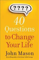 Book cover of 40 Questions to Change Your Life by John Mason