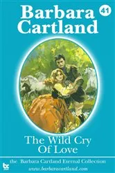 Book cover of 41 The Wild Cry of Love by Barbara Cartland