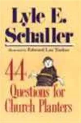 Book cover of 44 Questions for Church Planters by Lyle E. Schaller