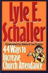 Book cover of 44 Ways to Increase Church Attendance by Lyle E. Schaller