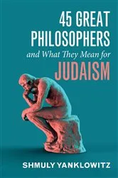 Book cover of 45 Great Philosophers and What They Mean for Judaism by Shmuly Yanklowitz
