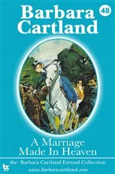 Book cover of 48 A Marriage Made In Heaven by Barbara Cartland