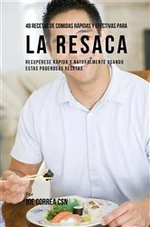 Book cover of 48 Recetas De Comidas Rápidas Y Efectivas Para La Resaca by Joe Correa