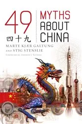 Book cover of 49 Myths about China by Marte Kjær Galtung