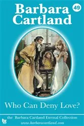 Book cover of 49 Who Can Deny Love by Barbara Cartland