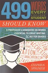 Book cover of 499 Words Every College Student Should Know by Stephen Spignesi