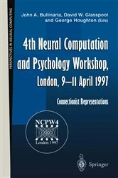 Book cover of 4th Neural Computation and Psychology Workshop, London, 9–11 April 1997 by John A: Bullinaria