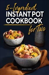 Book cover of 5-Ingredient Instant Pot Cookbook for Two by N/A
