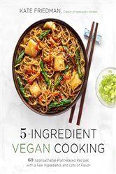 Book cover of 5-Ingredient Vegan Cooking by Kate Friedman