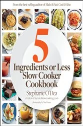 Book cover of 5 Ingredients or Less Slow Cooker Cookbook by Stephanie O'Dea
