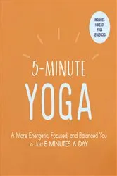 Book cover of 5-Minute Yoga by Adams Media