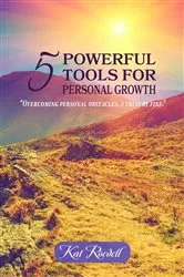 Book cover of 5 Powerful Tools for Personal Growth by Kat Roedell
