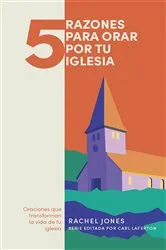 Book cover of 5 razones para orar por tu iglesia by Rachel Jones