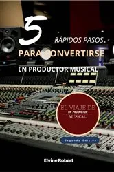 Book cover of 5 rápidos pasos para convertirse en productor musical by Elvine Robert