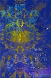 Book cover of 5 Spirits in my Mouth by Pan Morigan