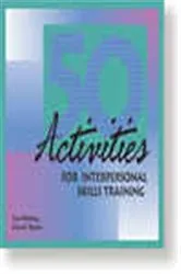Book cover of 50 Activities for Interpersonal Skills Training by Sue Bishop