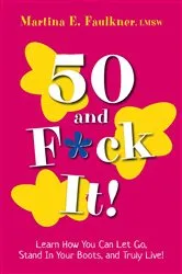 Book cover of 50 and F*ck It! by Unknown