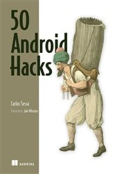 Book cover of 50 Android Hacks by Carlos Sessa