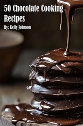 Book cover of 50 Chocolate Cooking Recipes by Kelly Johnson