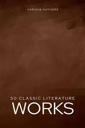 Book cover of 50 Classic Literature Works by Various Auhtors