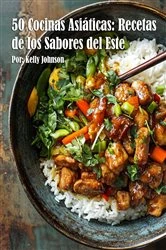 Book cover of 50 Cocinas Asiáticas by Kelly Johnson