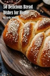 Book cover of 50 Delicious Bread Dishes for Home by N/A
