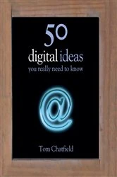 Book cover of 50 Digital Ideas You Really Need to Know by Tom Chatfield
