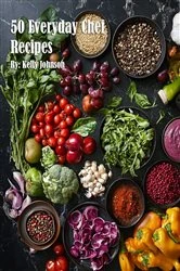 Book cover of 50 Everyday Chef Recipes by Kelly Johnson